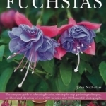 The Gardener&#039;s Guide to Growing Fuchsias: the Complete Guide to Cultivating Fuchsias, with Step-by-step Gardening Techniques, an Illustrated Directory of Over 500 Varieties and 800 Beautiful Photographs