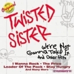 We&#039;re Not Gonna Take It and Other Hits by Twisted Sister