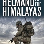 Helmand to the Himalayas: One Soldier&#039;s Inspirational Journey