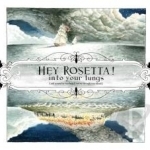 Into Your Lungs (and around in your heart, and on through your blood) by Hey Rosetta