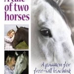 A Tale of Two Horses: A Passion for Free-Will Teaching