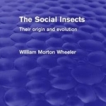 The Social Insects: Their Origin and Evolution