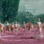 Have a Little Faith by Bill Frisell