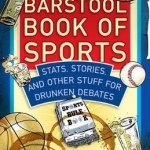 The Barstool Book of Sports: Stats, Stories, and Other Stuff for Drunken Debate