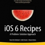iOS 6 Recipes: A Problem-Solution Approach