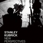 Stanley Kubrick: New Perspectives