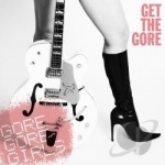 Get the Gore by Gore Gore Girls