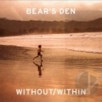 Without/Within by Bear&#039;s Den