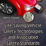 Life-Saving Vehicle Safety Technologies &amp; Associated Safety Standards: Evaluations &amp; Data