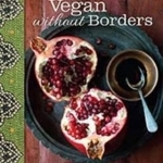 Robin Robertson&#039;s Vegan without Borders: Easy Everyday Meals from Around the World
