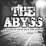 The Abyss: A Journey with Jack the Ripper