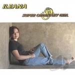 Super Ordinary Girl by Ileana