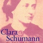 Clara Schumann: The Artist and the Woman