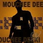 Fa True by Mouchee Deeki