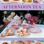 Afternoon Tea: 70 Recipes for Cakes, Biscuits and Pastries, Illustrated with 270 Photographs