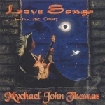 Love Songs For The 21ST Century by Mychael John Thomas