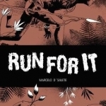 Run for it: Stories of Slaves Who Fought for Their Freedom