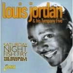 Saturday Night Fish Fry: The Original &amp; Greatest Hits by Louis Jordan