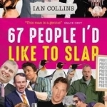 67 People I&#039;d Like to Slap
