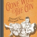 Gone with the Gin: Cocktails with a Hollywood Twist