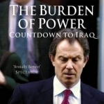 The Burden of Power: Countdown to Iraq - the Alastair Campbell Diaries: Volume 4