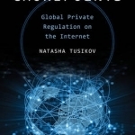 Chokepoints: Global Private Regulation on the Internet