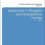 Advances in Mergers and Acquisitions: Volume 15