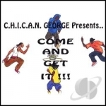 Come &amp; Get It!!! by CHICANGeorge