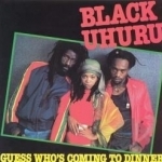 Guess Who&#039;s Coming to Dinner by Black Uhuru