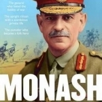 Monash: The Soldier Who Shaped Australia