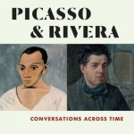 Picasso and Rivera: Conversations Across Time