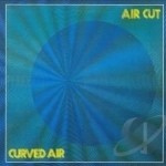 Air Cut by Curved Air