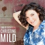 Love Is Everything by Christine Mild