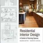 Residential Interior Design: A Guide to Planning Spaces