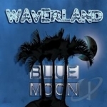 Blue Moon by Waverland