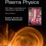 Introduction to Plasma Physics: With Space, Laboratory and Astrophysical Applications