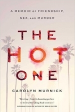 The Hot One: A Memoir of Friendship, Sex, and Murder