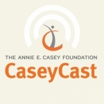 CaseyCast - the monthly podcast of The Annie E. Casey Foundation