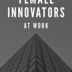 Female Innovators at Work: Women on Top of Tech