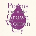 Poems That Make Grown Women Cry