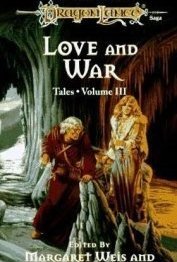 Love and War: Tales, Volume 3 (Dragonlance Tales)