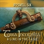 Terra Incognita: A Line in the Sand by Roswell Six