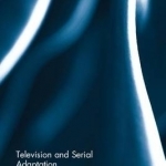 Television and Serial Adaptation