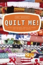 Quilt Me!: Using Inspirational Fabrics to Create Over 20 Beautiful Quilts