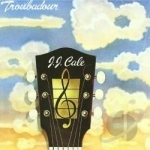 Troubadour by JJ Cale