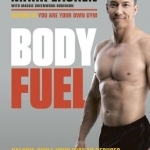 Body Fuel: Calorie-Cycle Your Way to Reduced Body Fat and Greater Muscle Definition