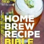 Home Brew Recipe Bible