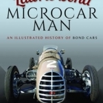 Lawrie Bond, Microcar Man: An Illustrated History of Bond Cars