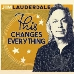 This Changes Everything by Jim Lauderdale