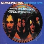 Greatest Hits by Noiseworks